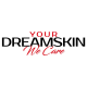 YOUR DREAMSKIN WE CARE