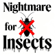 Nightmare for Insects