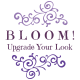 BLOOM Upgrade Your Look