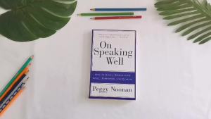 `หนังสือภาษาอังกฤษ "Speaking Well: How To Give A Speech with Style, Substance and Clarity" สำหรับภาษาอังกฤษ - สมุดหัดเขียน, หนังสือสำหรับคุณ自ทให้เขียนเองสำหรับภาษาอังกฤษ`