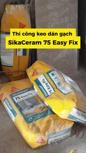 SikaCeram 75 Easy Fix – Keo dán gạch bám dính tốt chống nấm kháng ẩm dùng cho sàn và tường nội thất - 25kg