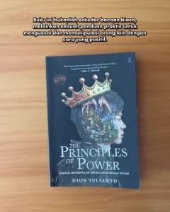 Buku The Principles Of Power - Rahasia Memanipulasi Orang Lain Di Segala Situasi by Dion Yulianto