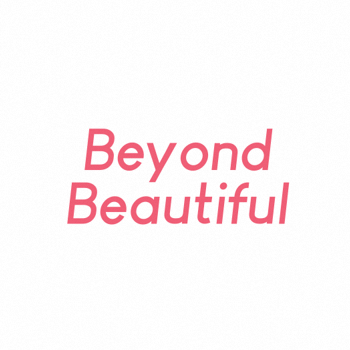 Beyond Beautiful